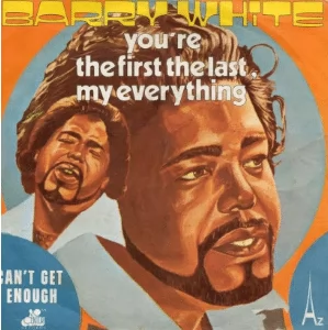 Barry White: “You’re the First, the Last, My Everything"