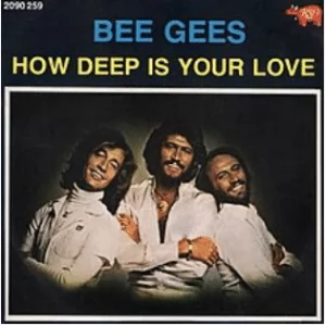 Bee Gees: “How Deep Is Your Love”