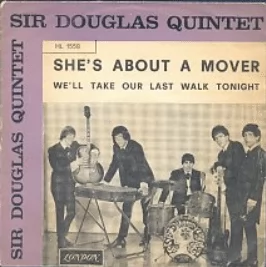 Sir Douglas Quintet: She’s About a Mover
