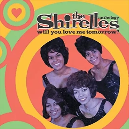Forgotten Songs of the 60s – The Shirelles Will You Love Me Tomorrow