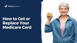 How to Get or Replace Your Medicare Card