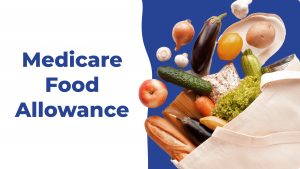 Medicare Food Allowance and Grocery Benefits
