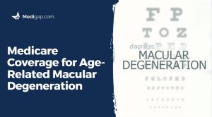 Medicare Coverage for Age-Related Macular Degeneration