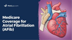 Medicare Coverage for Atrial Fibrillation (AFib)
