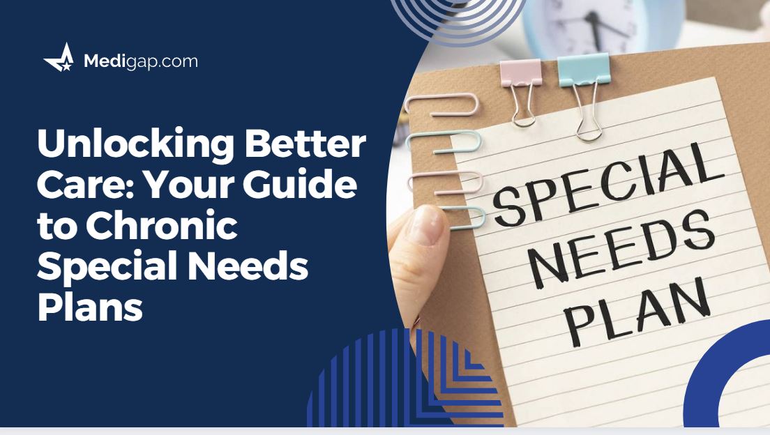 Your Guide to Chronic Special Needs Plans