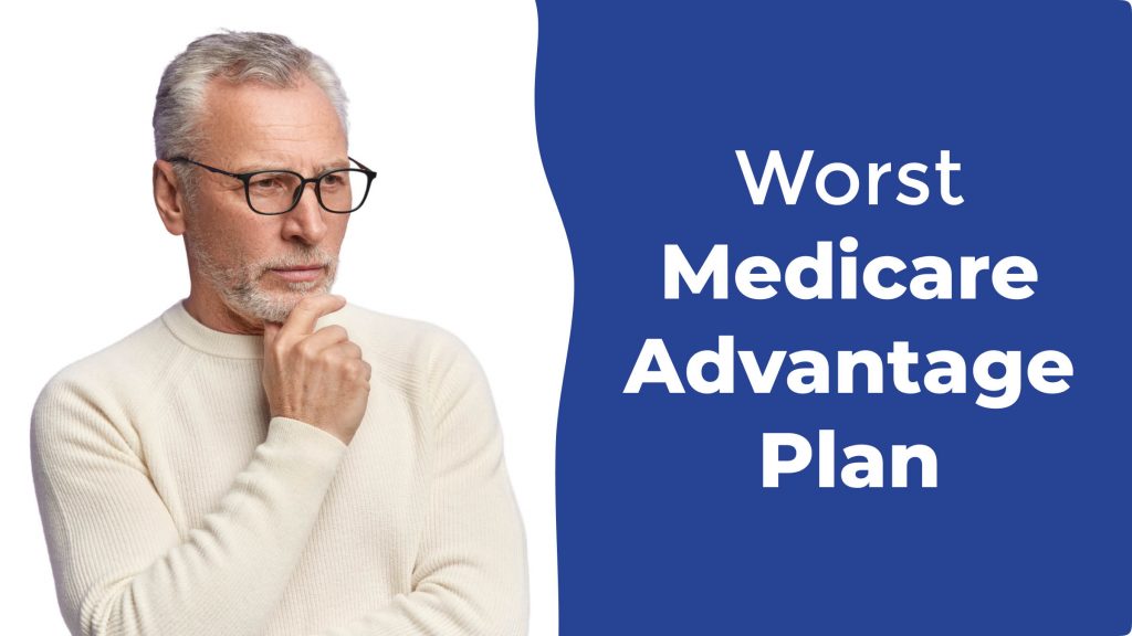 worst medicare advantage plans