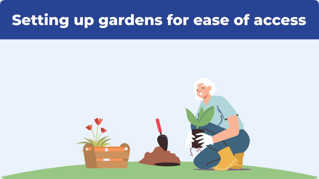 setting up gardens for easy access