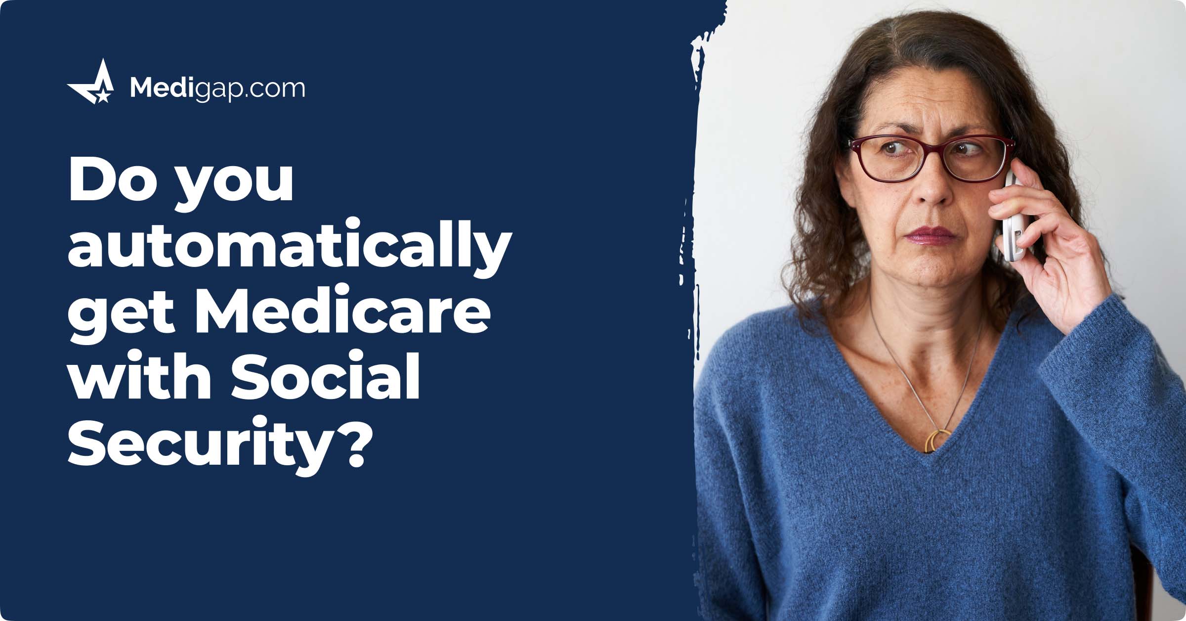 automatically get medicare with social security